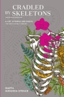 Cradled by Skeletons: A Life in Poems and Essays  By Marta Miranda-Straub Cover Image