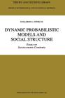 Dynamic Probabilistic Models and Social Structure: Essays on Socioeconomic Continuity (Theory and Decision Library B #19) By Guillermo L. Gómez M. Cover Image