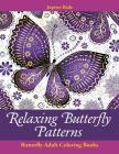 Relaxing Butterfly Patterns: Butterfly Adult Coloring Books Cover Image