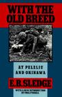 With the Old Breed: At Peleliu and Okinawa By E. B. Sledge, Paul Fussell (Introduction by) Cover Image