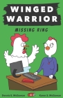 Winged Warrior: Missing Ring (Middle School #3) By Karen S. McGowan, Dennis E. McGowan (Illustrator), Karen S. McGowan (Illustrator) Cover Image