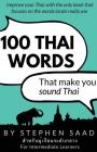 100 Thai Words That Make You Sound Thai: Thai for Intermediate Learners By Stephen Saad Cover Image