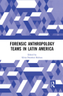 Forensic Anthropology Teams in Latin America By Silvia Dutrénit-Bielous (Editor) Cover Image
