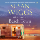Welcome to Beach Town CD: A Novel By Susan Wiggs, Brittany Pressley (Read by) Cover Image