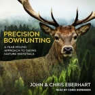 Precision Bowhunting: A Year-Round Approach to Taking Mature Whitetails Cover Image