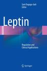 Leptin: Regulation and Clinical Applications By Sam Dagogo-Jack MD (Editor) Cover Image