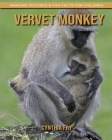 Vervet Monkey: Amazing Pictures & Fun Facts for Children By Cynthia Fry Cover Image