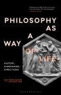 Philosophy as a Way of Life: History, Dimensions, Directions By Matthew Sharpe, Michael Ure Cover Image