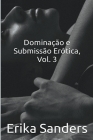 Dominação e Submissão Erótica Vol. 3 By Erika Sanders Cover Image