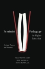 Feminist Pedagogy in Higher Education: Critical Theory and Practice By Tracy Penny Light (Editor), Jane Nicholas (Editor), Renée Bondy (Editor) Cover Image