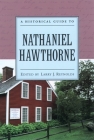 A Historical Guide to Nathaniel Hawthorne (Historical Guides to American Authors) By Larry J. Reynolds (Editor) Cover Image