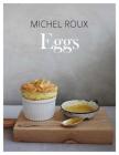 Eggs By Michel Roux, Martin Brigdale (Photographs by) Cover Image