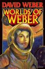 Worlds of Weber By David Weber Cover Image