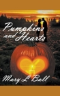 Pumpkins and Hearts By Mary L. Ball Cover Image