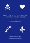 Fear, Love, and Liberation in Contemporary Quebec: A Feminist Reflection By Alexa Conradi, Catherine Browne (Translator) Cover Image