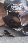 A Saúde Mental de Pastores Protestantes By Delcio Torres Amorim Junior Cover Image