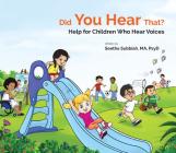 Did You Hear That?: Help for Children Who Hear Voices Cover Image
