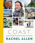 Coast: Recipes from Ireland's Wild Atlantic Way By Rachel Allen Cover Image
