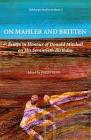 On Mahler and Britten: Essays in Honour of Donald Mitchell on His Seventieth Birthday (Aldeburgh Studies in Music #3) By Philip Reed (Editor) Cover Image