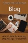 Going Viral With Your Blog: How To Write An Attracting Blog Post, Tips For Beginners: Blogging Tips For New Bloggers Cover Image