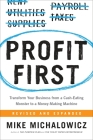 Profit First: Transform Your Business from a Cash-Eating Monster to a Money-Making Machine By Mike Michalowicz Cover Image