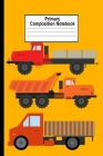 Primary Composition Notebook: Construction Truck Yellow Wide Ruled Notebook For Boys K-5 6x9 Paperback 120 Page By Redmon's Publishing Cover Image