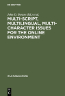 Multi-Script, Multilingual, Multi-Character Issues for the Online Environment: Proceedings of a Workshop Sponsored by the IFLA Section on Cataloguing, (IFLA Publications #85) Cover Image