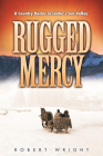 Rugged Mercy: A Country Doctor in Idaho's Sun Valley By Robert Wright Cover Image