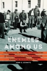 Enemies among Us: The Relocation, Internment, and Repatriation of German, Italian, and Japanese Americans during the Second World War By John E. Schmitz Cover Image