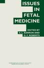 Issues in Fetal Medicine: Proceedings of the Twenty-Ninth Annual Symposium of the Galton Institute, London 1992 (Studies in Biology) By S. L. Barron (Editor), D. F. Roberts (Editor) Cover Image