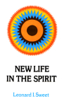 New Life in the Spirit (Library of Living Faith) By Leonard I. Sweet Cover Image