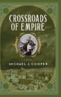 Crossroads of Empire By Michael J. Cooper Cover Image