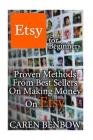 Etsy for Beginners: Proven Methods From Best Sellers On Making Money On Etsy: (Etsy Business, Etsy Store) Cover Image