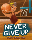 Never Give Up By Nicholas Dozier, Young Authors Publishing Cover Image