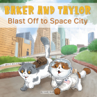 Baker and Taylor: Blast Off to Space City (Library Edition) By Candy Rodó Cover Image
