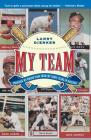 My Team: Choosing My Dream Team from My Forty Years in Baseball By Larry Dierker Cover Image