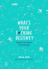 What's Your F*cking Destiny?: Manifest Your Dreams Using Astrology By Amelia Wood Cover Image