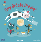 Hey Diddle Diddle (Classic Books with Holes 8x8) By Emma Schmid (Illustrator) Cover Image