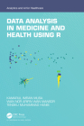 Data Analysis in Medicine and Health using R By Kamarul Imran Musa, Wan Nor Arifin Wan Mansor, Tengku Muhammad Hanis Cover Image