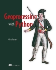 Geoprocessing with Python By Chris Garrard Cover Image
