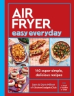 Air Fryer Easy Everyday: 140 super-simple, delicious recipes (Air Fryer Cookbook series) By Sam Milner, Dom Milner Cover Image