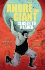 Andre the Giant: Closer to Heaven By Brandon Easton Cover Image