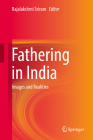 Fathering in India: Images and Realities By Rajalakshmi Sriram (Editor) Cover Image