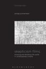 Skepticism Films: Knowing and Doubting the World in Contemporary Cinema (Thinking Media) By Philipp Schmerheim, Bernd Herzogenrath (Editor), Patricia Pisters (Editor) Cover Image