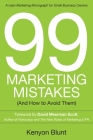 99 Marketing Mistakes: (And How to Avoid Them) By Kenyon Blunt Cover Image