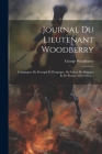 Journal Du Lieutenant Woodberry: Compagnes De Portugal Et D'espagne, De France De Belgique Et De France (1813-1815)... By George Woodberry Cover Image
