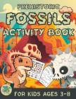 prehistoric fossils activity book for kids ages 3-8: prehistoric themed gift for kids ages 3 and up By Zags Press Cover Image