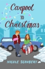 Carpool to Christmas: A Teen Carpool Romance By Nicole Schubert Cover Image