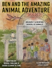 Ben and the Amazing Animal Adventure By Denise Ammeraal Furlong, Sarah Szamreta Tang, Leslie Daly (Illustrator) Cover Image