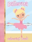 Ballerina Colouring Book: 30 Ballet Designs To Colour, Fun & Easy Activity Book For Kids 4 - 8 Cover Image